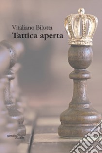 Tattica aperta libro di Bilotta Vitaliano