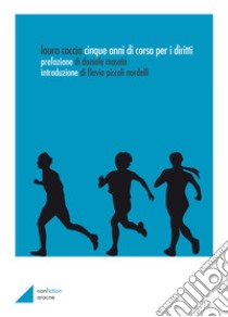 Cinque anni di corsa per i diritti libro di Coccia Laura