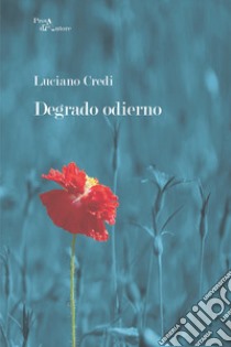 Degrado odierno libro di Credi Luciano