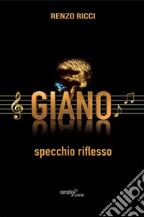 Giano. Specchio riflesso libro di Ricci Renzo