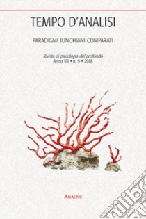 Tempo d'analisi. Paradigmi junghiani comparati. Rivista di psicologia del profondo (2018). Vol. 9 libro di Vitolo A. (cur.)