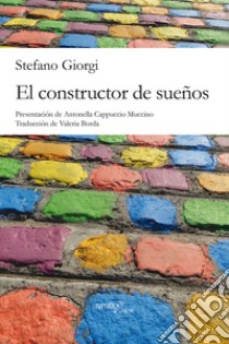 El constructor de sueños libro di Giorgi Stefano