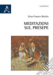 Meditazioni sul presepe libro di Belsito Gian Franco