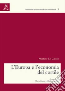 L'Europa e l'economia del cortile libro di Lo Cascio Martino