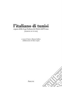 L'Italiano di Tunisi. Organo della Lega Italiana dei Diritti dell'Uomo (sezione di Tunisi) libro di Gallico S. (cur.); Gallico R. (cur.)