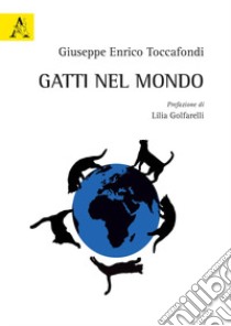 Gatti nel mondo libro di Toccafondi Giuseppe Enrico