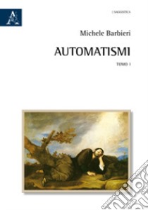 Automatismi. Opera completa libro di Barbieri Michele