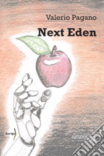 Next Eden libro di Pagano Valerio