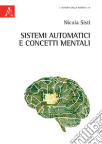 Sistemi automatici e concetti mentali libro di Sisti Nicola