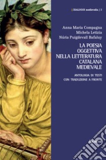 La poesia oggettiva nella letteratura catalana medievale libro di Compagna Anna Maria; Letizia Michela; Puigdevall Bafaluy Nuria