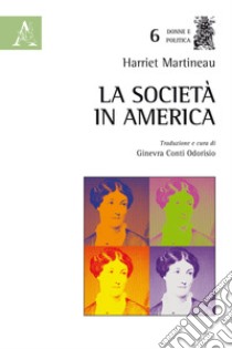 La società in America libro di Martineau Harriet; Conti Odorisio G. (cur.)