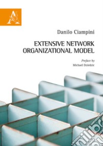 Extensive network organizational model libro di Ciampini Danilo