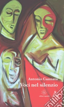 Voci nel silenzio libro di Cannata Antonio