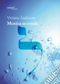 Musica seconda libro di Andreotti Viviana