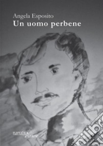 Un uomo perbene libro di Esposito Angela