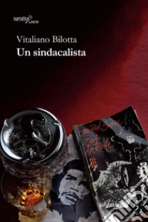 Un sindacalista libro di Bilotta Vitaliano