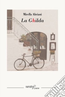 La Ghilda libro di Abriani Mirella