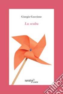 La svolta libro di Guccione Giorgio