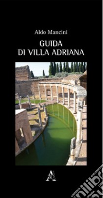 Guida di Villa Adriana libro di Mancini Aldo