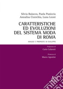 Caratteristiche ed evoluzioni del sistema moda di Roma. Analisi e proposte di sviluppo libro di Baiocco Silvia; Cicerchia Annalisa; Paniccia Paola