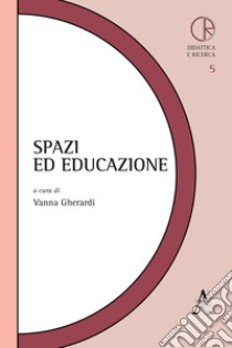 Spazi ed educazione libro di Gherardi V. (cur.)