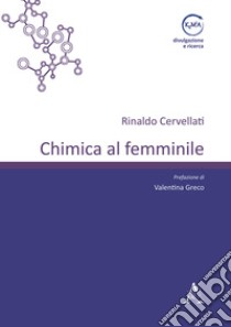 Chimica al femminile libro di Cervellati Rinaldo