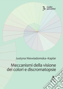 Meccanismi della visione dei colori e discromatopsie libro di Niewiadomska-Kaplar Justyna