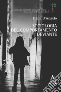 Sociologia del comportamento deviante libro di D'Angelo Dario