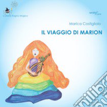 Il viaggio di Marion libro di Costigliolo Marica