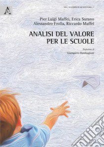 Analisi del valore per le scuole libro di Maffei Pier Luigi; Surano Erica; Frolla Alessandro