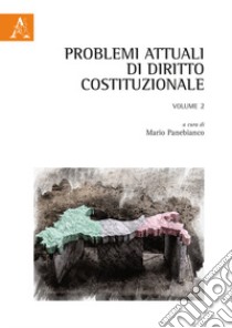 Problemi attuali di diritto costituzionale. Vol. 2 libro di Panebianco M. (cur.)