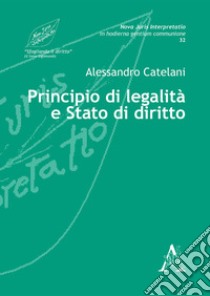 Principio di legalità e Stato di diritto libro di Catelani Alessandro