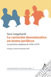 La variación denominativa en textos jurídicos. Las prácticas adoptivas de 1936 a 1975 libro di Longobardi Sara