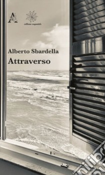 Attraverso libro di Sbardella Alberto