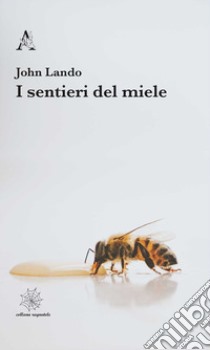 I sentieri del miele libro di Lando John