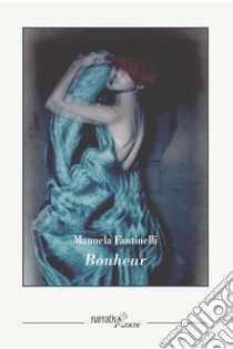 Bonheur libro di Fantinelli Manuela