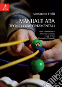 Manuale ABA tecnici comportamentali libro di Frolli Alessandro