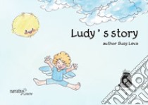 Ludy's story. Ediz. illustrata libro di Leva Susy