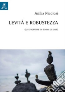 Levità e robustezza. Gli epigrammi di Edilo di Samo libro di Nicolosi Anika