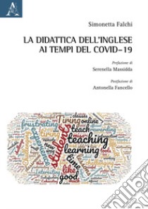 La didattica dell'inglese ai tempi del Covid-19 libro di Falchi Simonetta