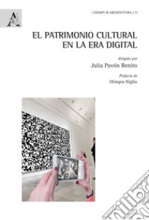 El patrimonio cultural en la era digital libro di Pavón Benito Julia