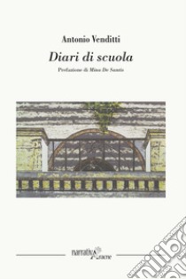 Diari di scuola libro di Venditti Antonio