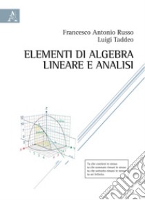 Elementi di algebra lineare e analisi libro di Russo Francesco Antonio; Taddeo Luigi