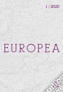 Europea. Rivista semestrale (2020). Vol. 1: Maggio libro di Berardi S. (cur.); Rossi G. (cur.); Vale G. (cur.)