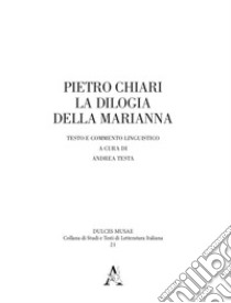 Pietro Chiari. La dilogia della Marianna. Testo e commento linguistico. Ediz. critica libro di Testa A. (cur.)