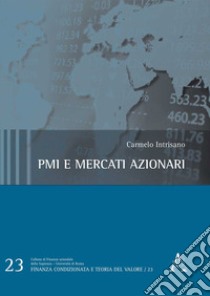 Pmi e mercati azionari. Analisi differenziale delle società listed vs unlisted libro di Intrisano Carmelo