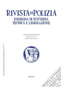 Rivista di polizia. Rassegna di dottrina tecnica e legislazione (2020). Vol. 4-5: Aprile-maggio libro di Pioletti U. (cur.)