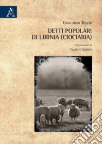 Detti popolari di Lirinia (Ciociaria) libro di Reale Giacomo