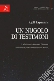 Un nugolo di testimoni libro di Espmark Kjell