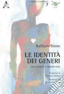 Le identità dei generi. Valutazioni e prospettive libro di Sinno Raffaele